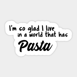 Pasta, I'm so glad I live in a world that has Sticker